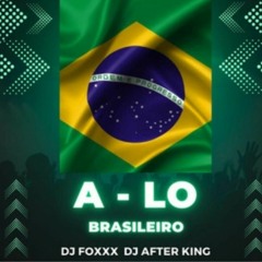 A LO BRASILEIRO DJ FOXXX & AFTER KING