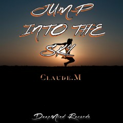 Claude.M - Jump Into The Sky (Original Mix)
