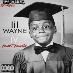 Lil Wayne-Blunt Blowin (Re-Roll)