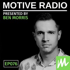 Motive Radio 076 - Presented By Ben Morris