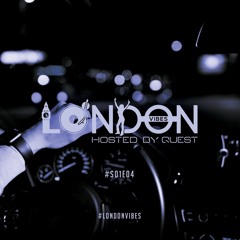 London Vibes - Hosted by Quest / S01E04