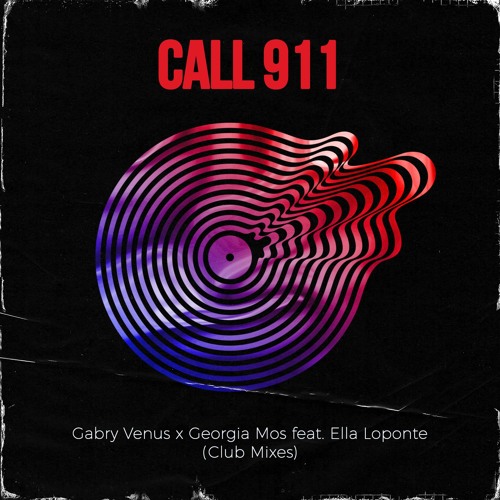 Gabry Venus X Georgia Mos - Call 911 Feat Ella Loponte (Club Mix)