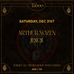 JESUS & ARTHUR NOZEN - NYE @TABOO (Paris) 🇫🇷