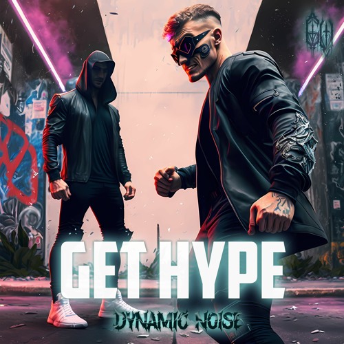 Dynamic Noise - GET HYPE