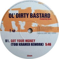 Ol' Dirty Bastard feat. Kelis - Got Your Money (Tobi Kramer Rework)