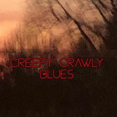 Creepy Crawly Blues (remastered)