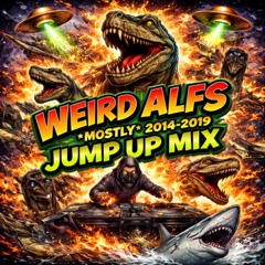 WEIRD ALF AND HIS MOSTLY 2014-2019 JUMP UP MIX
