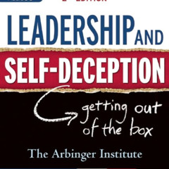 READ KINDLE 📖 Leadership & Self-Deception: Getting Out of the Box (Second Edition) b