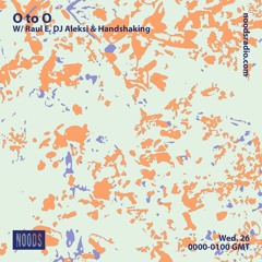 O to O with DJ Aleksi, Handshaking & Raul E