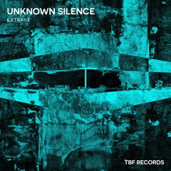 Extrakt - Unknown Silence (Original Mix) [Premiere]