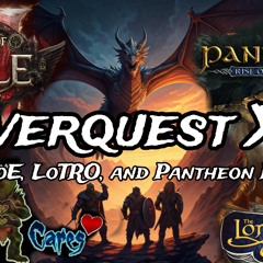 Everquest XP (PoE 2, Pantheon PvP, & LotRO) Ep. 7