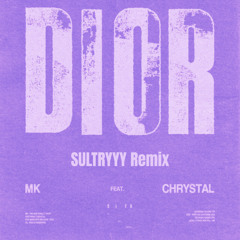MK - Dior ft Chrystal (SULTRYYY Remix)