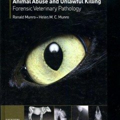 PDF READ ONLINE] Animal Abuse and Unlawful Killing: Forensic veterinary patholog