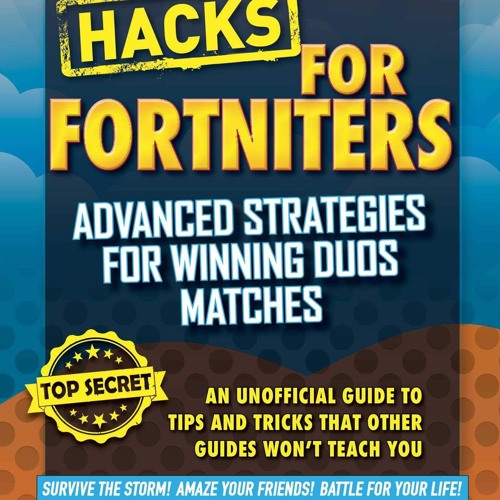 get [❤ PDF ⚡]  Fortnite Battle Royale Hacks: Advanced Strategies for W