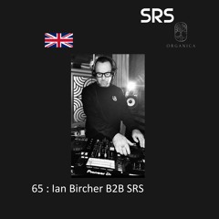 65 : Organica B2B Sessions - Ian Bircher