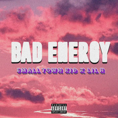 BAD ENERGY (feat. Lil h)