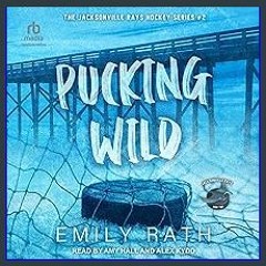 [Ebook]$$ 📚 Pucking Wild: Jacksonville Rays, Book 2 [[] [READ] [DOWNLOAD]]