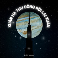 xuân hạ thu đông rồi lại xuân | cover by Ubin Phạm