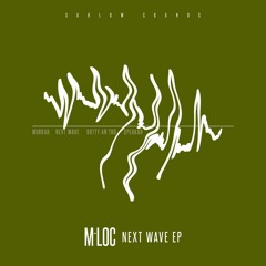 M-Loc x B3no - Next Wave (Preview, Out 20/02/20)