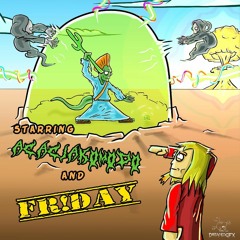 Friday x Acacia Komodo Thwippin (Super Power Version)
