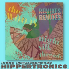 The Woods - Starstruck (Hippertronics Mix)