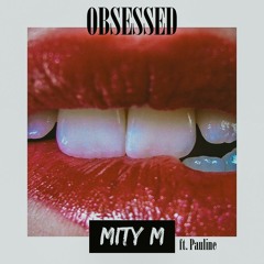 Mity M - Obsessed (ft. Pauline Migeon)     (FREE DOWNLOAD)