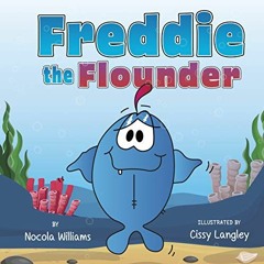 download EBOOK ✅ Freddie the Flounder by  Nocola Williams &  Cissy Langley PDF EBOOK