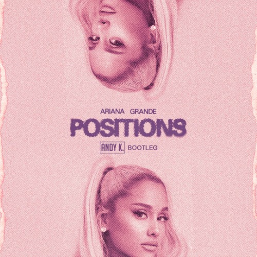 Ariana Grande - Positions (Andy K Bootleg) [FREE DOWNLOAD]