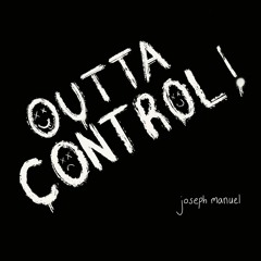 OUTTA CONTROL! (prod. constant)