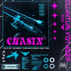 CHASIN' - QUANTUM VOYAGER [FREE DL]