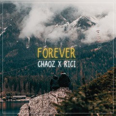 Chaoz x Rici - Forever
