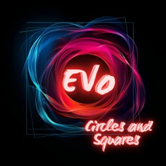 Evo - Circles And Squares