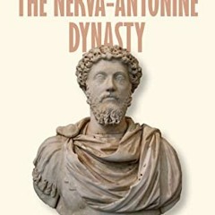 ❤️ Download The Nerva-Antonine Dynasty: The History and Legacy of the Emperors Who Ruled the Rom