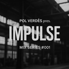 Pol Verdés pres. Impulse Mix Series #001