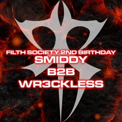 SMIDDY B2B WR3CKLESS @ FILTH SOCIETY 2ND BIRTHDAY