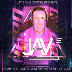 LA MIXTAPE HARD TECHNO BY JAY B ONE OFFICIEL