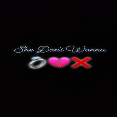 She Don't Wanna