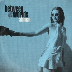 Between Worlds