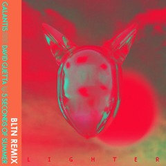 Galantis X David Guetta X 5 Seconds Of Summer - Lighter (BLTN Remix)