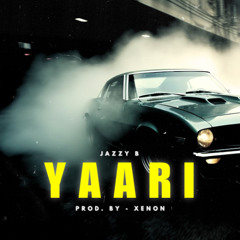 Jazzy B - Yaari (Prod. by XENΦN)