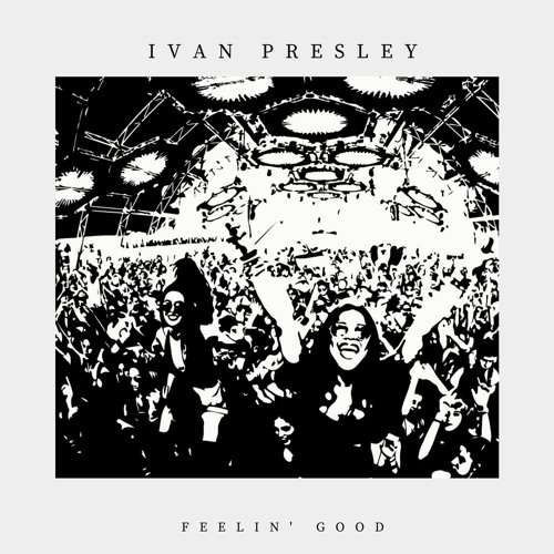 Ivan Presley - Feelin' Good