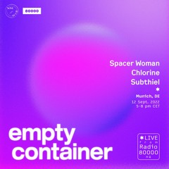 Empty Container #25 w/ Spacer Woman, Chlorine, Subthiel - 12 September 2022