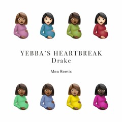 Yebba's Heartbreak - Drake (Mea Remix) (Filtered & Short Extended for CR)