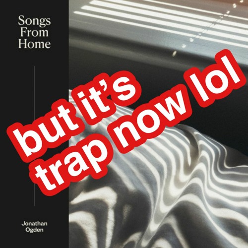 Jonathan Ogden's "Alright" but its trap now lol