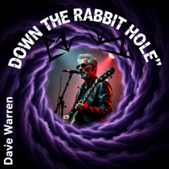 Down The Rabbit Hole