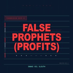 Snake Oil Sleuth: False Prophets (Profits)