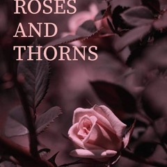 Roses and Thorns