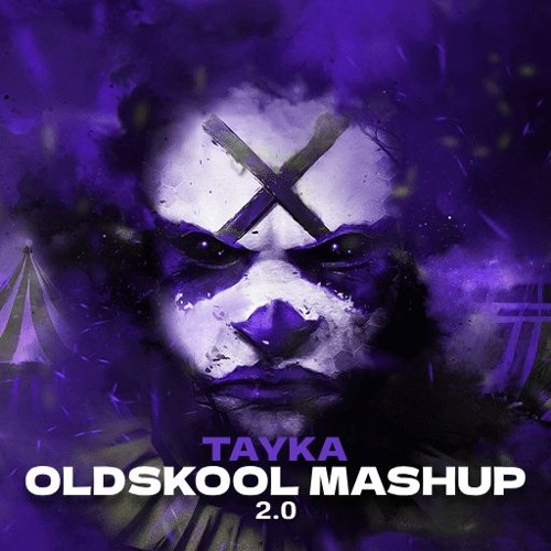 Tayka - OLDSKOOL MASHUP 2.0