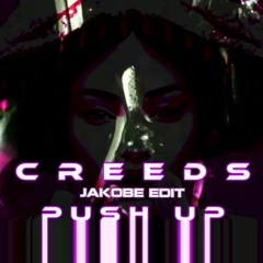 Creeds - Push up (Jakobe Edit)