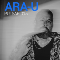 PULSAR 015 | ARA-U